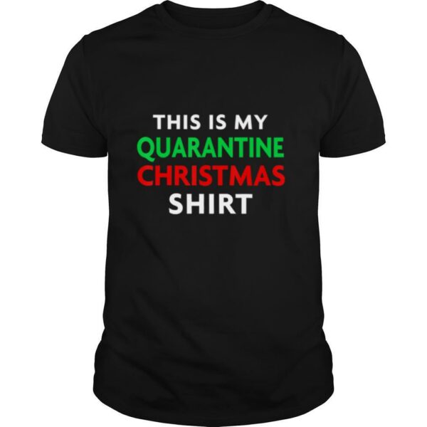 This Is My Quarantine Christmas shirt