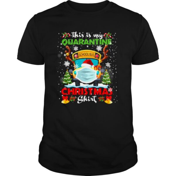 This Is My Quarantine Masked School Bus Christmas Reindeer shirt