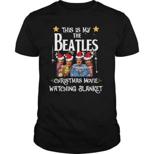 This Is My The Beatles Christmas Movie Watching Blanket shirt