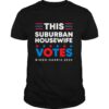 This Suburban Housewife Votes Biden Harris 2020 shirt