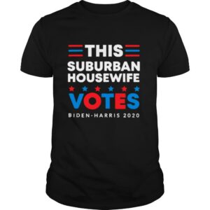 This Suburban Housewife Votes Biden Harris 2020 shirt
