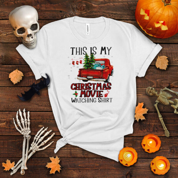 This is my christmas movie watching shirt shirt