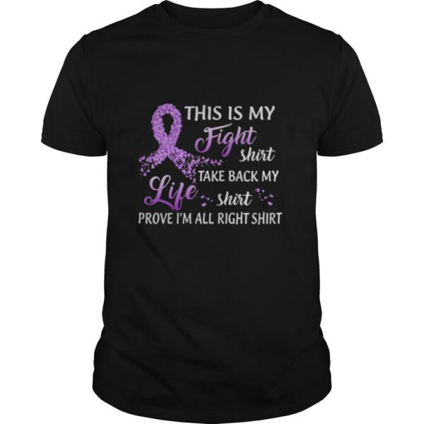 This is my fight shirt take back my life shirt prove i’m all right shirt Breast Cancer Awareness shirt