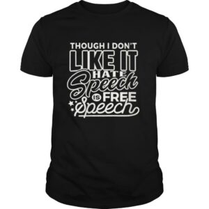 Though I don’t bike it 2020 hate speech is free speech shirt