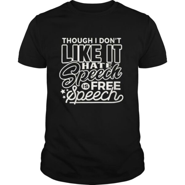 Though I don’t bike it 2020 hate speech is free speech shirt