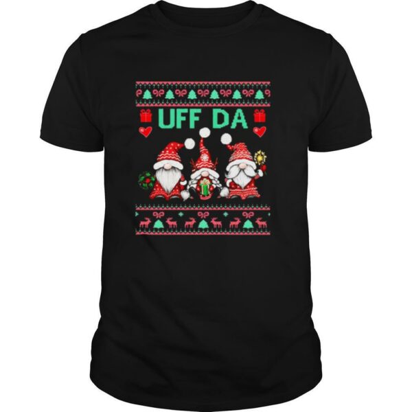 Three Gnomes uff da Ugly Christmas shirt