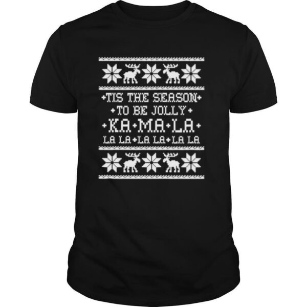 Tis the season to be jolly kamala la ugly christmas shirt