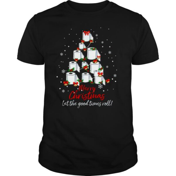 Toilet Paper Tree Merry Christmas Let The Good Times Roll shirt