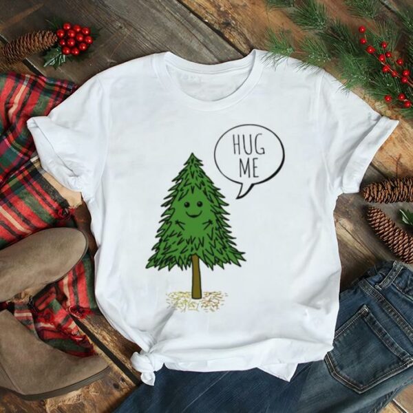 Treehugger Hug Me Christmas shirt