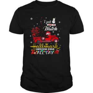 Truck I Just Want To Watch Hallmark Christmas Movie All Day shirt