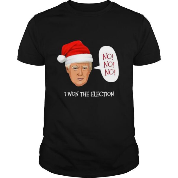 Trump No No No I Won The Election Christmas shirt