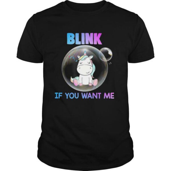 Unicorn Balloons Blink If You Want Me shirt