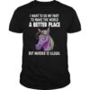 Unicorn I Want To Do My Part To Make THe World A Better Place shirt