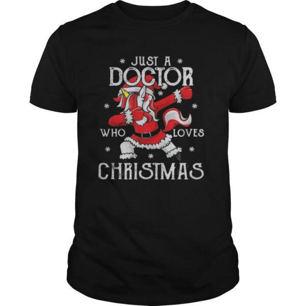 Unicorn santa just a doctor who loves christmas shirt