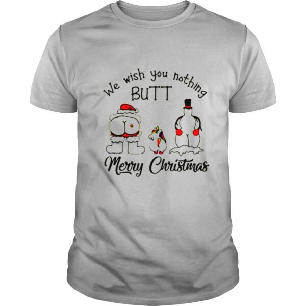 Unicorn we wish you nothing butt Merry Christmas shirt