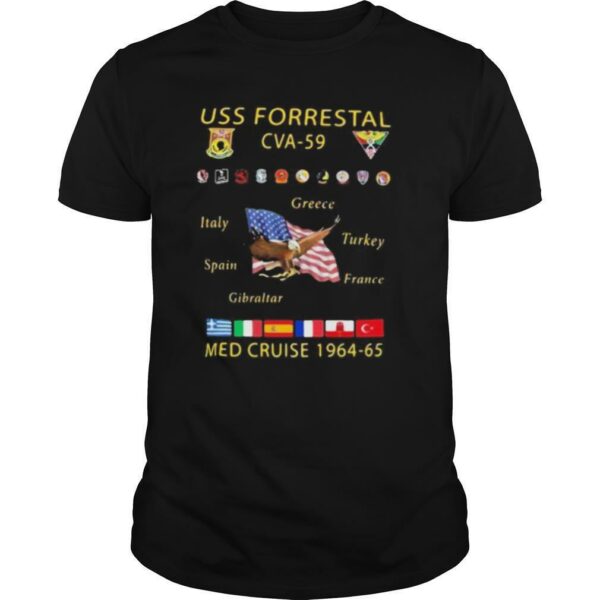 Uss Forrestal Cva 59 Italy Greece Spain Turkey France Gibraltar Med Cruise 1964 65 shirt