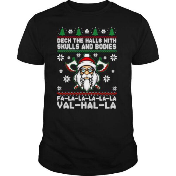 Viking Deck The Halls With Skulls And Bodies Fa La La La Val Hal La Christmas Shirt