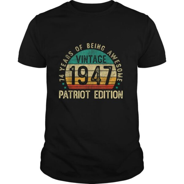 Vintage 74 Years Old 1947 Patriot Edition 74th Birthday Gift T Shirt