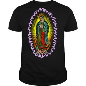 Virgin Mary Our Lady of Guadalupe Catholic shirt