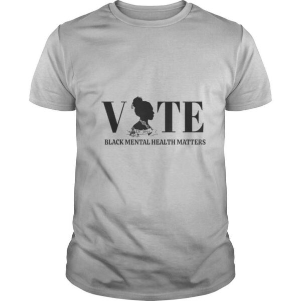 Vote Black Mental Health Dr. No Stress Jess shirt