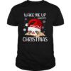 Wake Me Up When It’s Christmas shirt