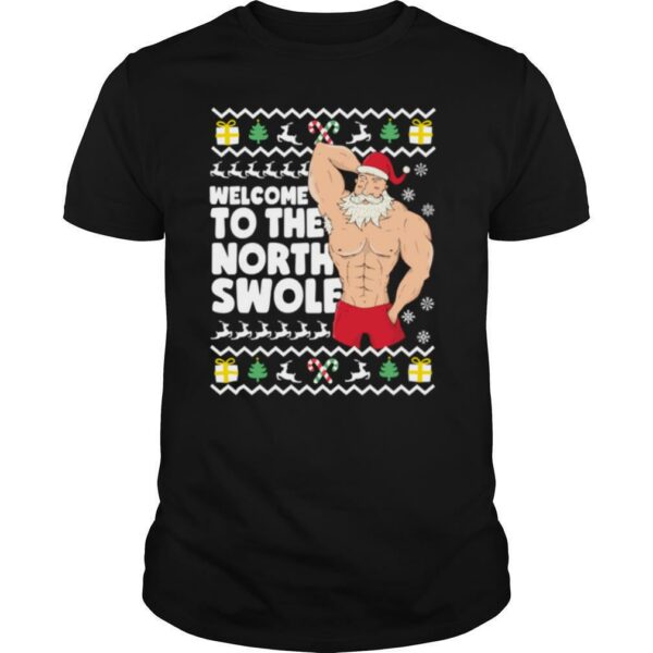 Welcome To The North Swole Hunk Santa Christmas shirt