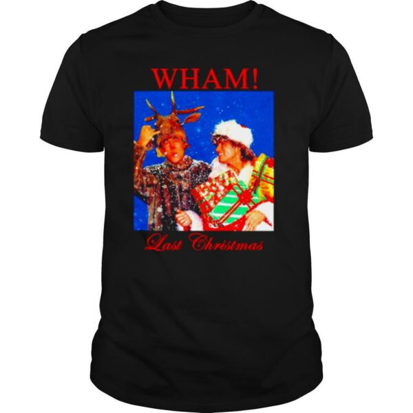 Wham last christmas shirt