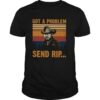 Wheeler Got A Problem Send Rip Vintage shirt