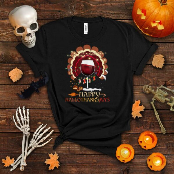 Wine Halloween Thanksgiving Christmas Happy Hallothanksmas T Shirt