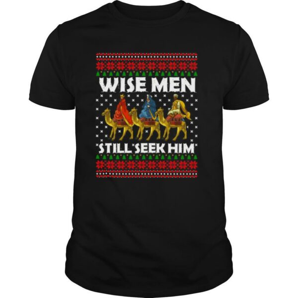 Wise Men Still Seek Him Ugly Christmas shirt