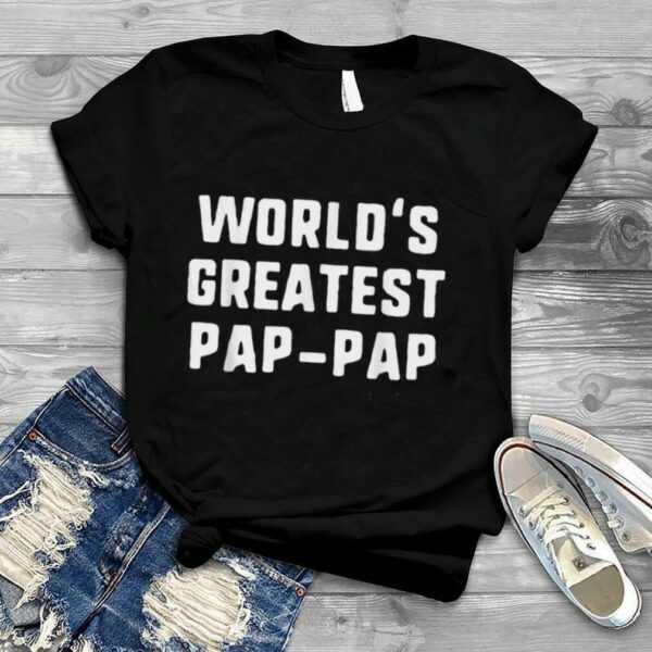 World’s Greatest Pap Pap Funny Gift Father’s Day Christmas T Shirt