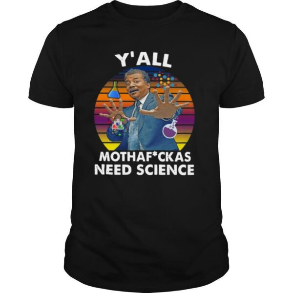 Y’all Motha Fuckas Need Science Vintage Sunset shirt