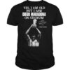 Yes I Am Old But I Saw Diego maradona On Stadium 1960 2020 Signature shirt