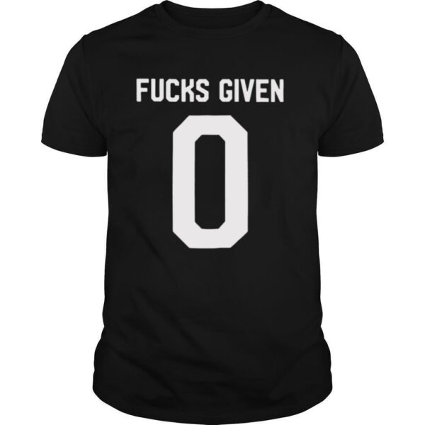 Zero Fucks given shirt