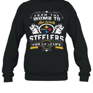 from the womb to the town steelers for life shirt