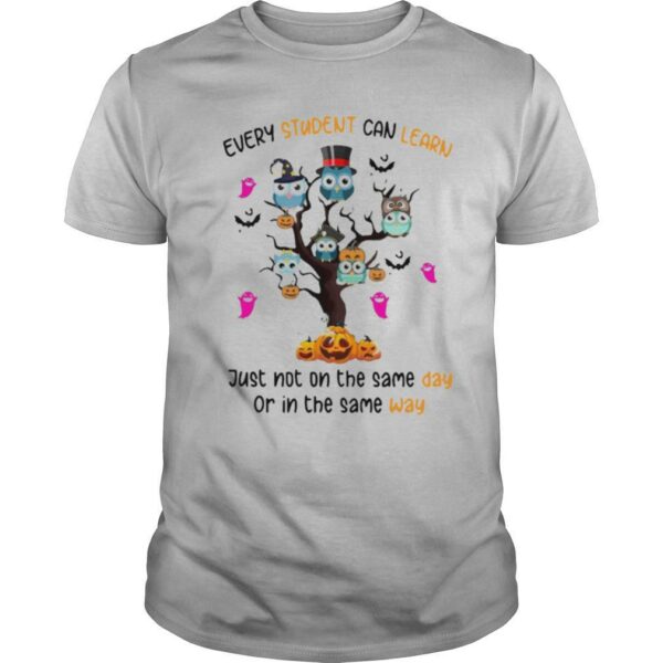 very Student Can Learn Just Not On The Same Day Or In The Some Way Halloween shirt