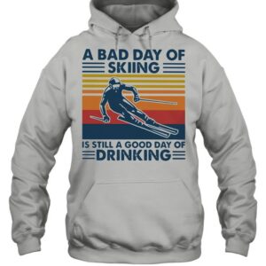A Bad Day Of Skiing Is Still A Good Day Of Drinking Vintage shirt 3