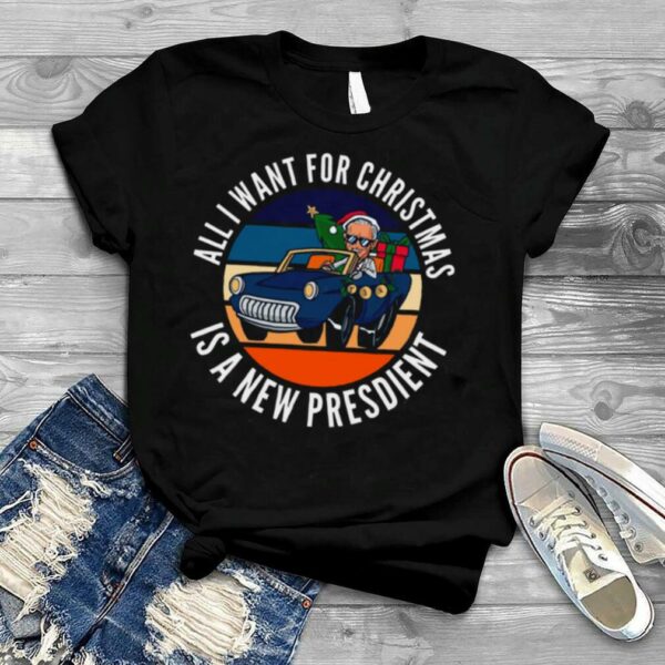 All I Want For Christmas Is A New President Art shirt