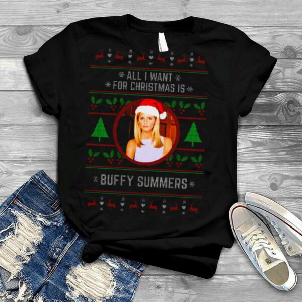 All I Want For Christmas Is Buffy Summers shirt