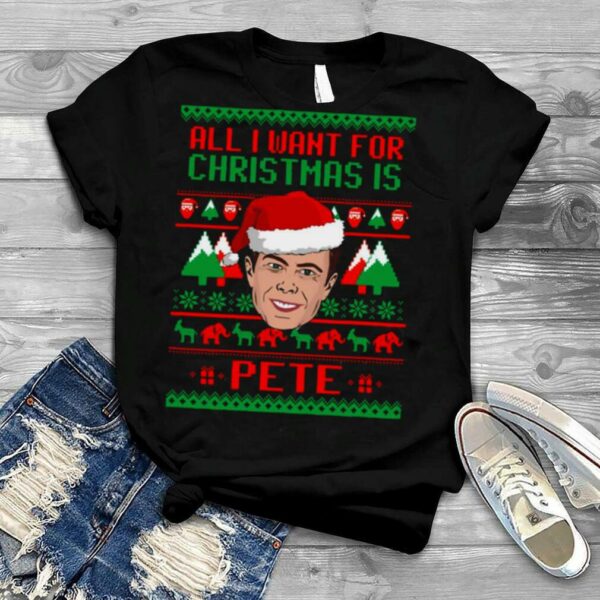 All I Want For Christmas Is Pete Buttigieg shirt