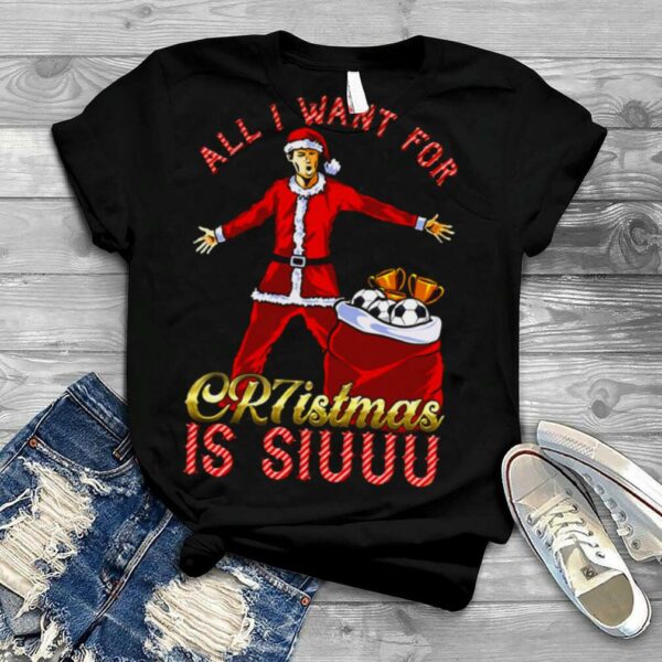 All I Want For Christmas Is Siuuu shirt