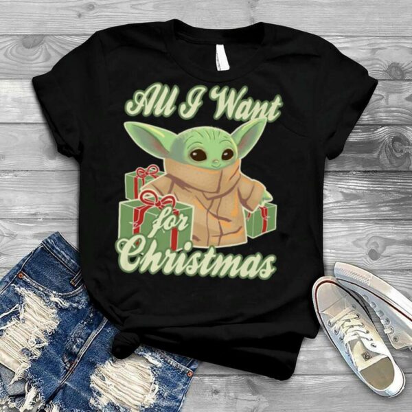 All I Want For Christmas iS Baby Yoda Star Wars shirt