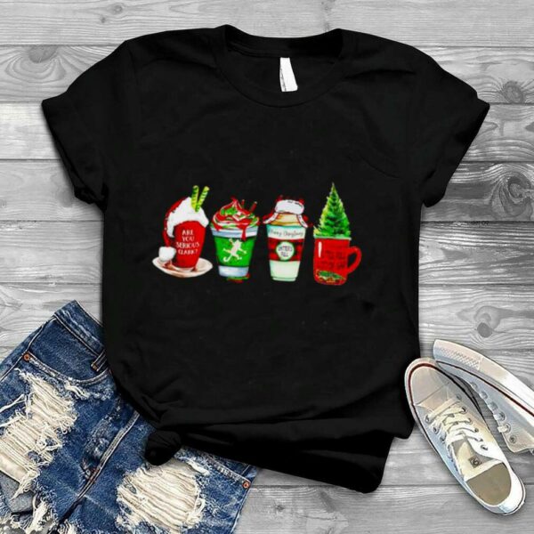 Are you serious clark coffee Christmas shirt