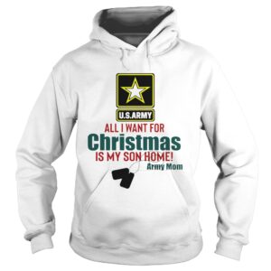 Army Mom All I Want For Christmas Is My Son Home shirt 1