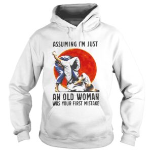 Assuming Im Just An Old Woman Was Your First Mistake shirt 1