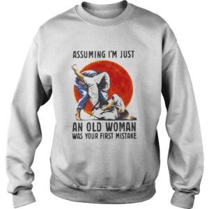 Assuming Im Just An Old Woman Was Your First Mistake shirt 3