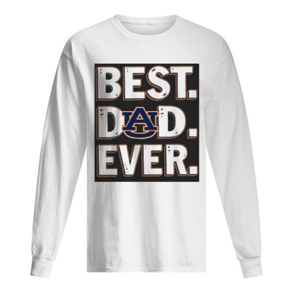 Auburn tigers best dad ever happy father’s day shirt