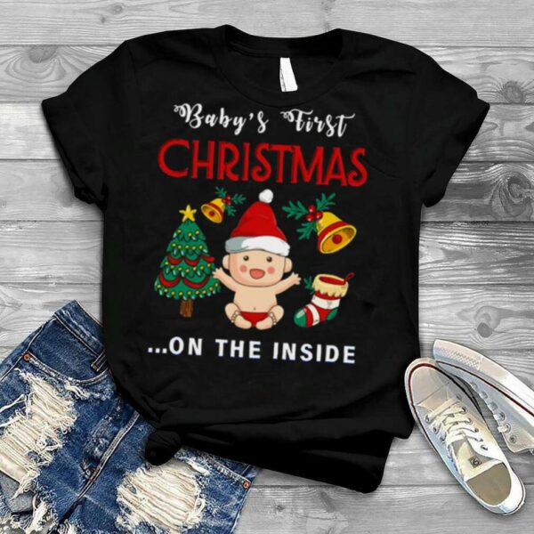 Baby’s First Christmas On The Inside shirt