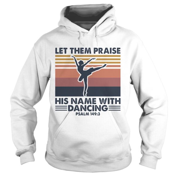 Ballet let them praise his name with dancing psalm 1493 vintage shirt