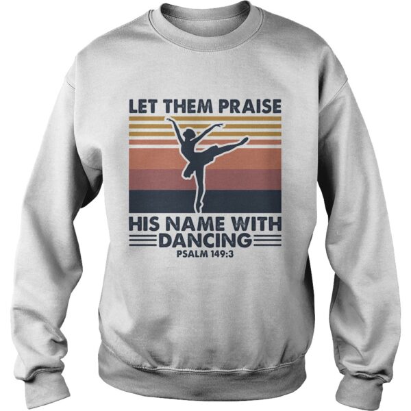 Ballet let them praise his name with dancing psalm 1493 vintage shirt